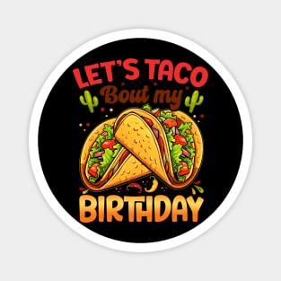 Let's Taco Bout My Birthday Boys Mexican Cinco De Mayo Party Magnet